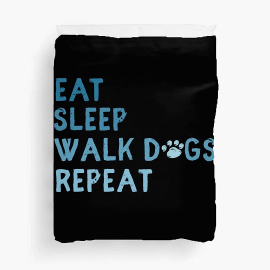 Eat Sleep Walk Dog Repeat Walking Duvet Covers dog owne