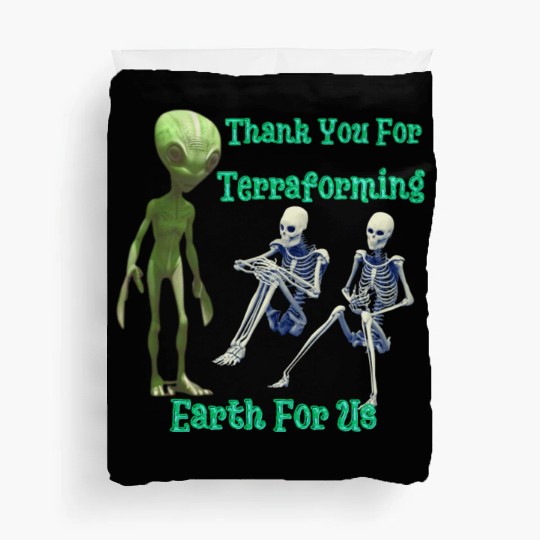 Thank You For Terraforming Earth For Us Duvet Covers