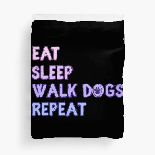 Eat Sleep Walk Dog Repeat Walking Duvet Covers