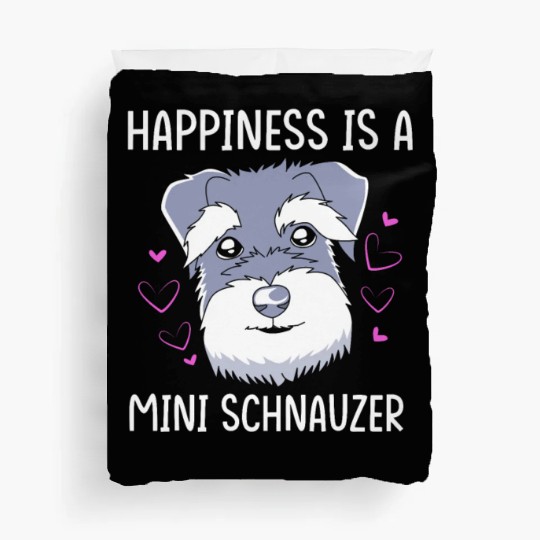 Happiness Is A Miniature Schnauzer Duvet Covers