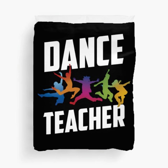 Dance Teacher Class Teach Dancer Dancing Duvet Covers