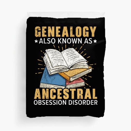 Genealogy Known As Ancestral Obsession Disorder Duvet Covers