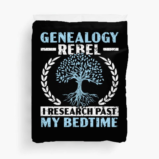 Genealogy Rebel I Research Past My Bedtime Duvet Covers
