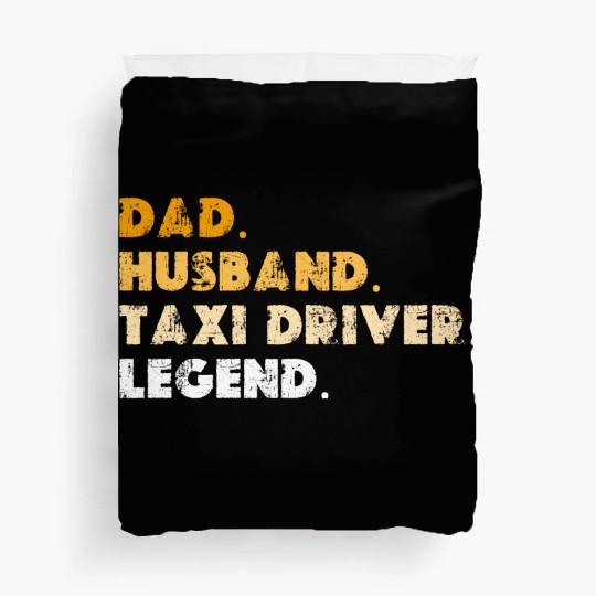 Dad Husband Taxi Driver Legend Duvet Covers