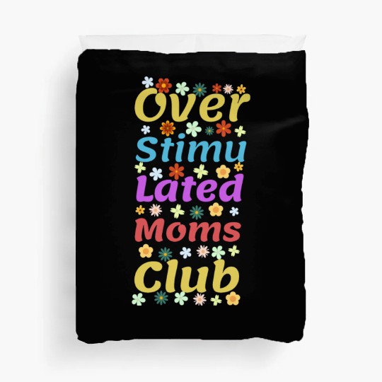 Overstimulated moms club Duvet Covers