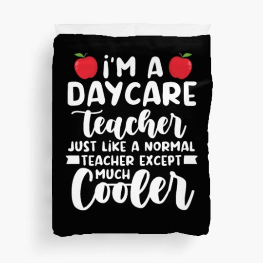 Daycare Teacher Like Normal Teacher Much Cooler Duvet Covers