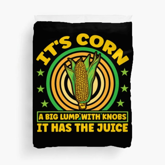 its corn It It Has The Juice farmer maize Duvet Covers