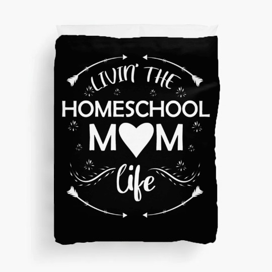 Homeschool Mom Life Teaching Teacher Duvet Covers