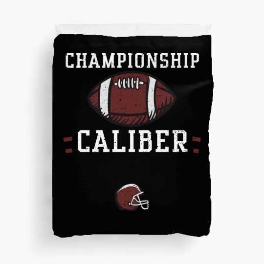 Championship caliber - Football Duvet Covers