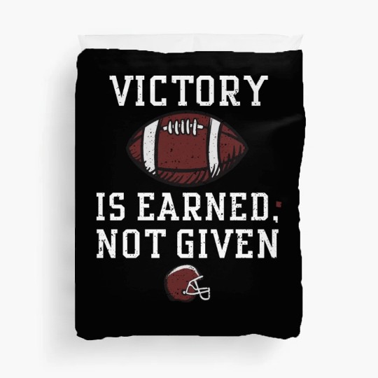 Victory is earned, not given Duvet Covers