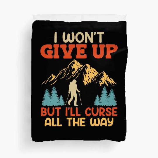 Mountaineer funny Wanderlust Mountain fan Hiking Duvet Covers