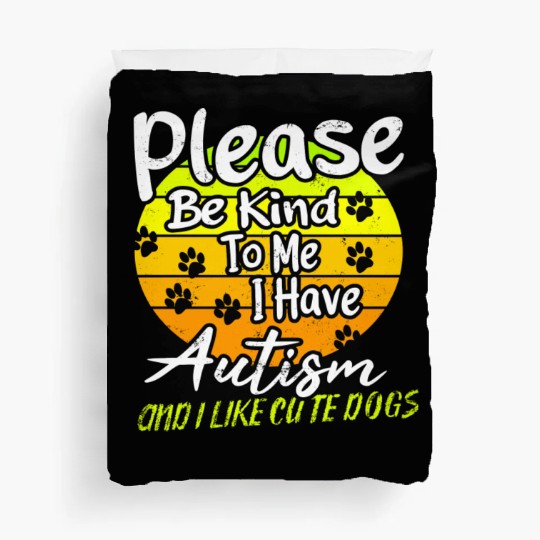 Please be Kind to Me I Have Autism nostalgia Duvet Covers