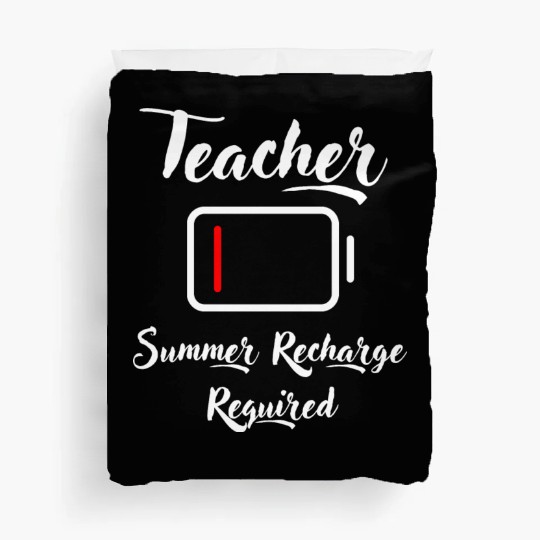 Teacher Summer Recharge Required Duvet Covers