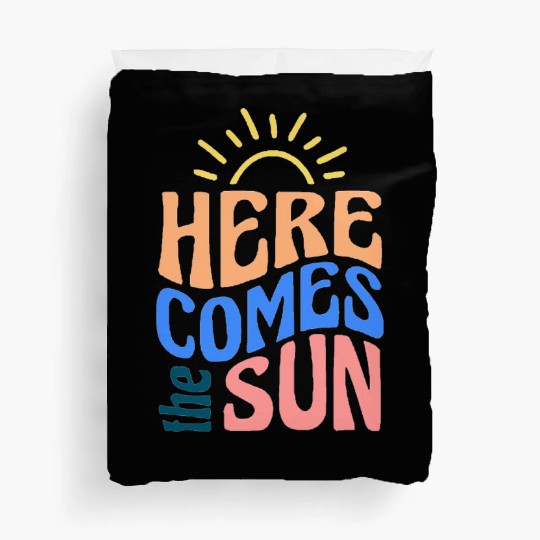 Here comes the sun Duvet Covers