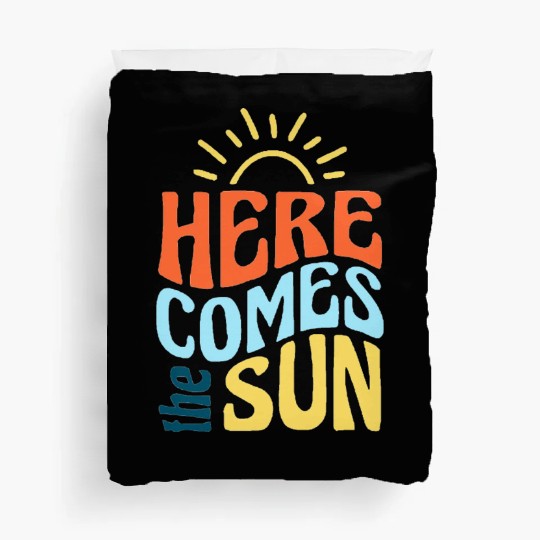Here comes the sun Duvet Covers