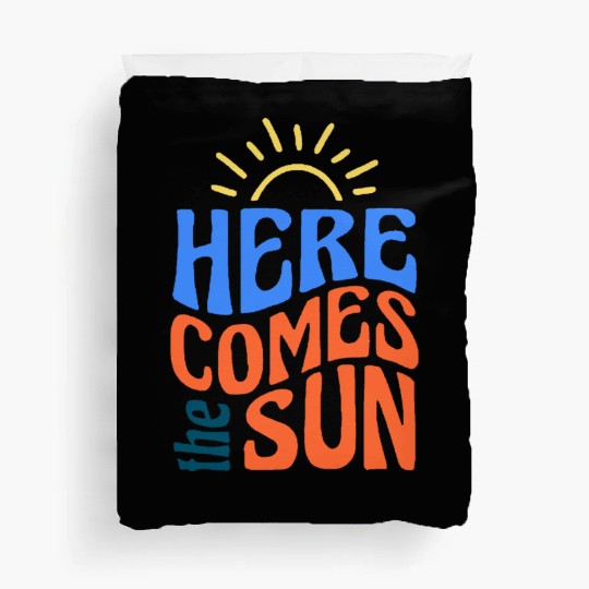 Here comes the sun Duvet Covers