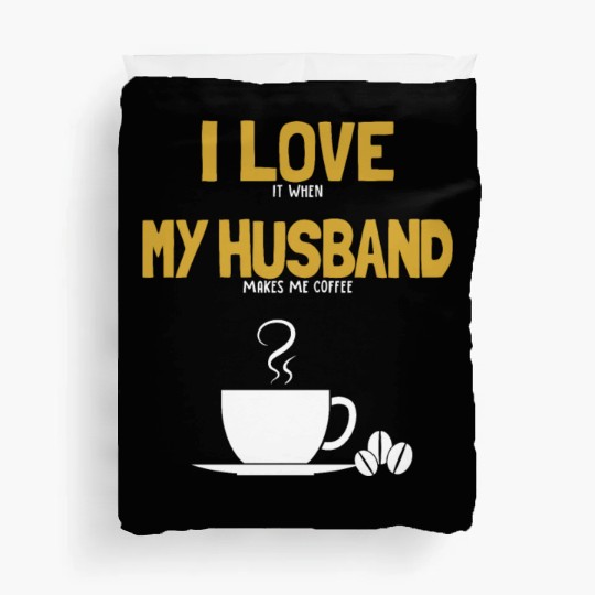 I love my Husband Coffee Queen Latte Art Barista Duvet Covers