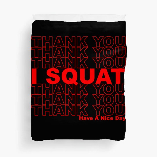 Thank You I Squat Have A Nice Day Duvet Covers