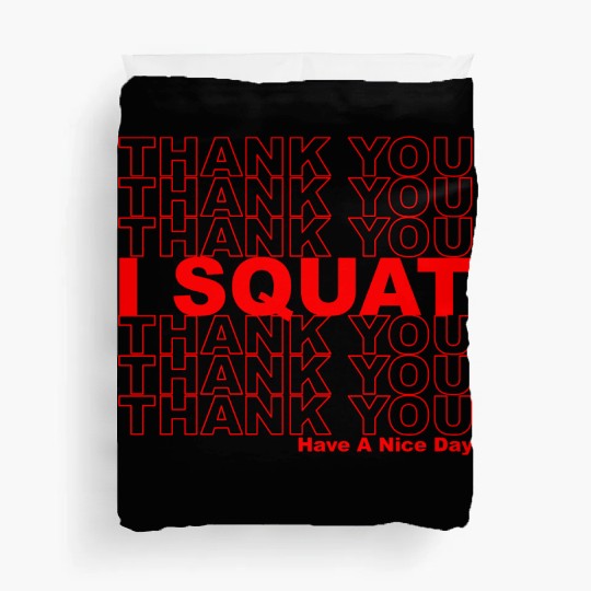 Thank You I Squat Have A Nice Day Duvet Covers