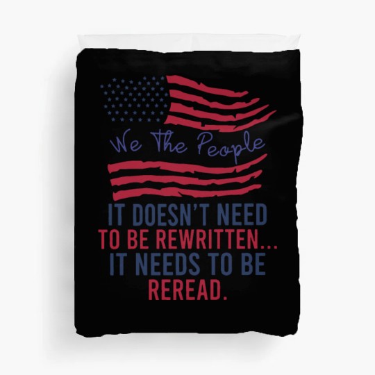 We The People It Doesn't Need To Be Rewritten Duvet Covers