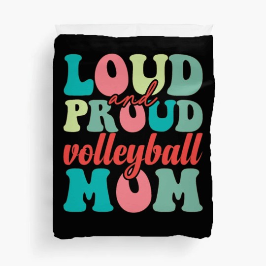 Loud and proud volleyball mom 01 Duvet Covers