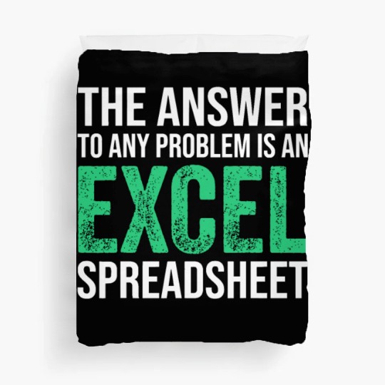 The Answer To Any Problem Is An Excel Spreadsheeta Duvet Covers