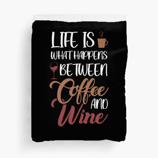 Life is between Coffee and Wine Latte Art Barista Duvet Covers