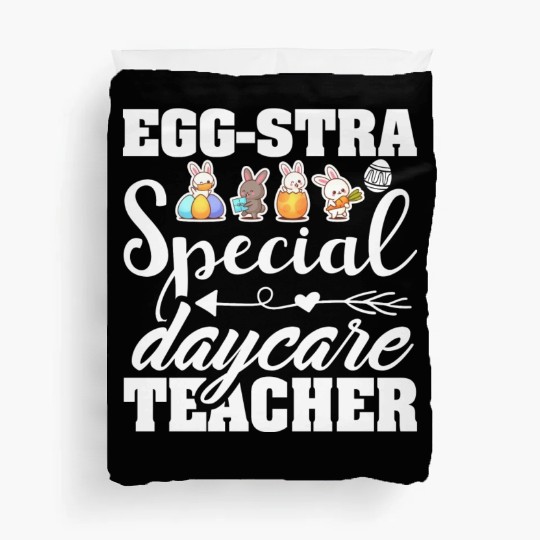 Egg Stra Special Daycare Teacher Easter Duvet Covers