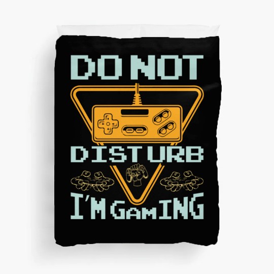 Do not disturb I'm gaming Duvet Covers