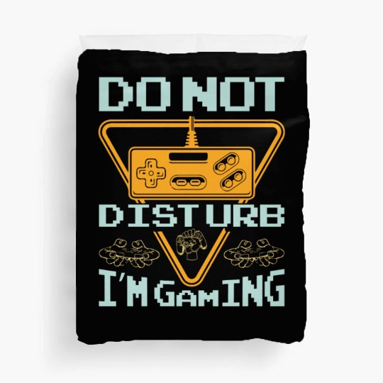 Do not disturb I'm gaming Duvet Covers