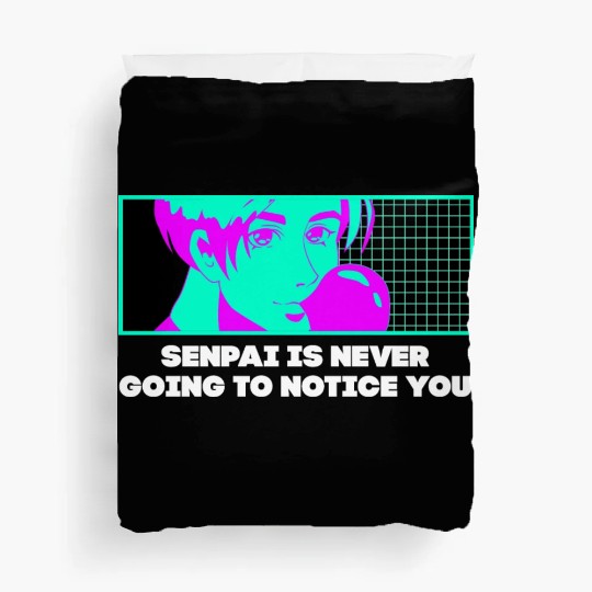 Senpai Is Never Going to Notice You Anime Funny Ma Duvet Covers