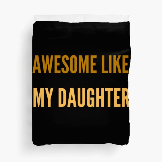 Girl Dad Duvet Covers, Awesome like my Daughter Duvet Covers, 0