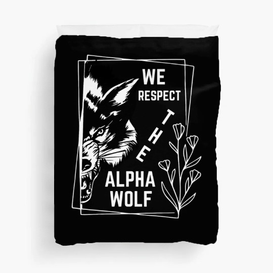 We Respect The Alpha Wolf Duvet Covers