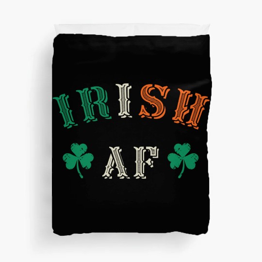 Irish Af Funny St Patricks Day Drinking Duvet Covers
