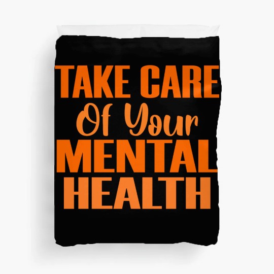 Take Care Mental Health Important Psychology Psych Duvet Covers
