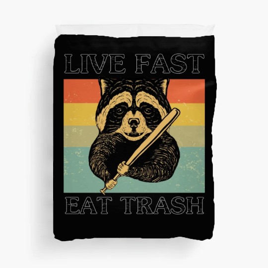 Love fast eat trash Raccoon Lover Duvet Covers