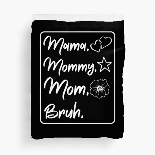 Mama Mommy Mom Bruh Mother's Day Family Love Gifts Duvet Covers