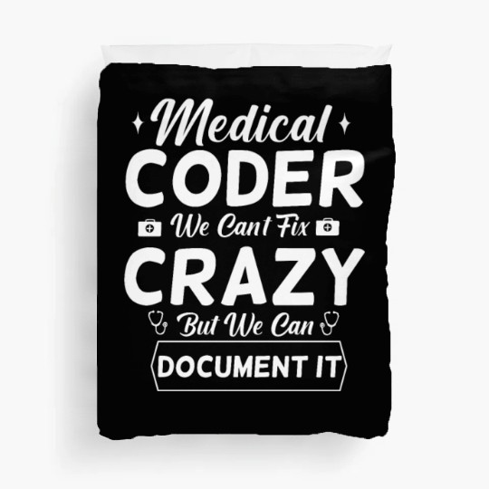 Funny Medical Coder We Can't Fix Crazy Duvet Covers