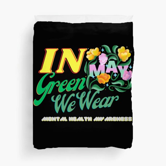 In May We Wear Green, Mental health Awareness Duvet Covers