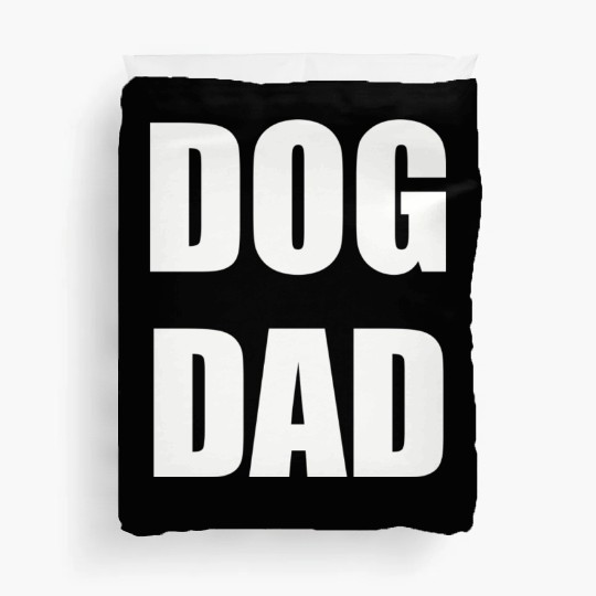 DOG DAD - cute dog Duvet Covers