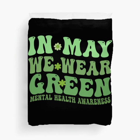 In May We Wear Green Mental Health awareness Duvet Covers