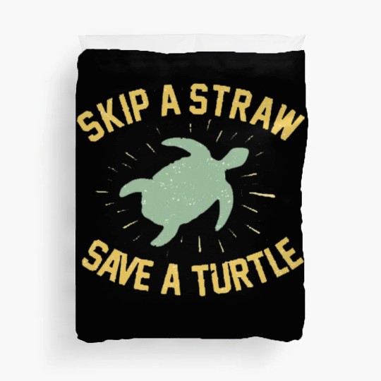 Skip a Straw Save a Turtle Duvet Covers