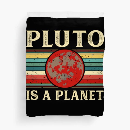 Pluto is a Planet Space Astronomy Science Geek Duvet Covers