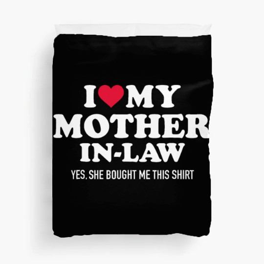 I Love My Mother-In-Law Big Heart For Son-In-Law F Duvet Covers