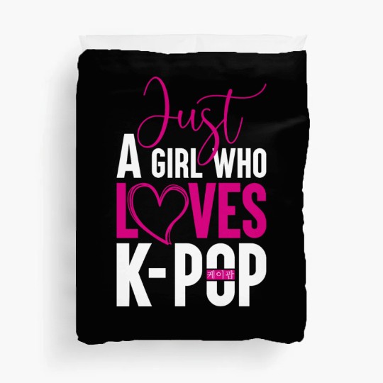 Just A Girl Who Loves K-POP- Funny Women's Duvet Covers