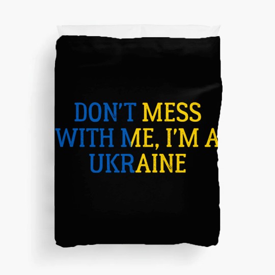 Don t Mess With Me I m A Ukraine 1 Duvet Covers