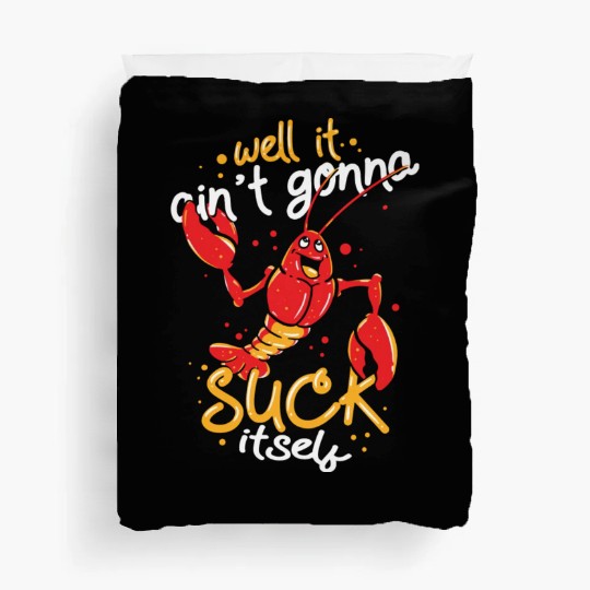 Cajun Food Lover Crawfish Boil Suck Itself Duvet Covers
