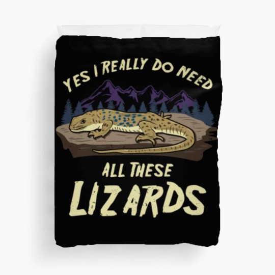 Yes I Really Do Need All These Lizards Reptile Pet Duvet Covers