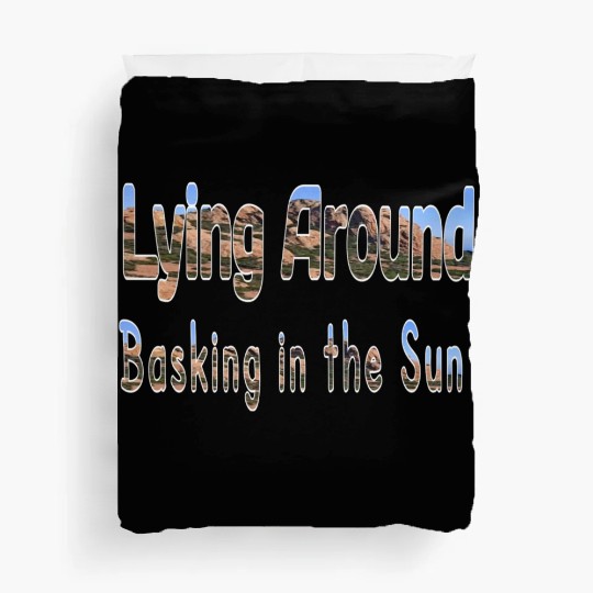Basking in the sun Duvet Covers