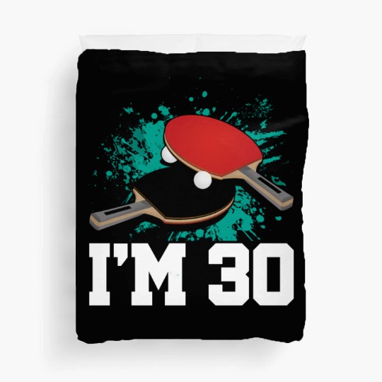 I'm 30 Table Tennis Player Sports Adult 30th Duvet Covers